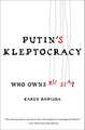 Putin's Kleptocracy: Who Owns Russia?