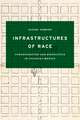 Infrastructures of Race: Concentration and Biopolitics in Colonial Mexico