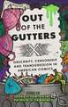 Out of the Gutters: Obscenity, Censorship, and Transgression in American Comics