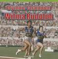 Olympic Champion: Wilma Rudolph