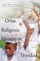 Obeah, Orisa, and Religious Identity in Trinidad – Africans in the White Colonial Imagination