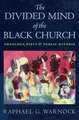 The Divided Mind of the Black Church – Theology, Piety, and Public Witness