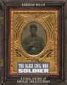 The Black Civil War Soldier – A Visual History of Conflict and Citizenship