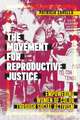 The Movement for Reproductive Justice – Empowering Women of Color through Social Activism