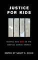 Justice for Kids – Keeping Kids Out of the Juvenile Justice System