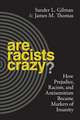 Are Racists Crazy? – How Prejudice, Racism, and Antisemitism Became Markers of Insanity