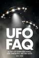 UFO FAQ: All That's Left to Know about Roswell, Aliens, Whirling Discs, and Flying Saucers