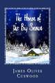 The Honor of the Big Snows: A Story of Romance and Adventure Under the Open Stars