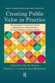 Creating Public Value in Practice: Advancing the Common Good in a Multi-Sector, Shared-Power, No-One-Wholly-in-Charge World