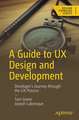 A Guide to UX Design and Development: Developer’s Journey Through the UX Process