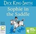 King-Smith, D: Sophie in the Saddle