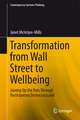 Transformation from Wall Street to Wellbeing: Joining Up the Dots Through Participatory Democracy and Governance to Mitigate the Causes and Adapt to the Effects of Climate Change