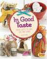 In Good Taste: Great Gifts to Make, Eat, and Share