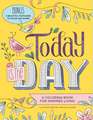 Today Is the Day Coloring Book: A Coloring Book for Inspired Living