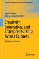 Creativity, Innovation, and Entrepreneurship Across Cultures: Theory and Practices