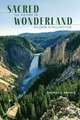 Sacred Wonderland: The History of Religion in Yellowstone