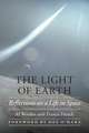 The Light of Earth: Reflections on a Life in Space