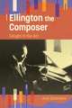 Ellington the Composer