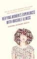 Reifying Women's Experiences with Invisible Illness