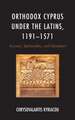 Orthodox Cyprus under the Latins, 1191-1571