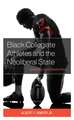 Black Collegiate Athletes and the Neoliberal State