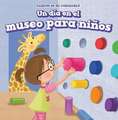 Un Dia En El Museo Para Ninos (a Day at the Children's Museum)