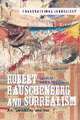 Robert Rauschenberg and Surrealism