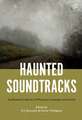 Haunted Soundtracks: Audiovisual Cultures of Memory, Landscape, and Sound