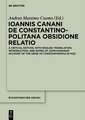 Ioannis Canani de Constantinopolitana obsidione relatio: A Critical Edition, with English Translation, Introduction, and Notes of John Kananos' Account of the Siege of Constantinople in 1422