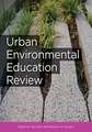 Urban Environmental Education Review