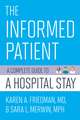 The Informed Patient – A Complete Guide to a Hospital Stay