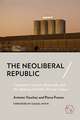 The Neoliberal Republic – Corporate Lawyers, Statecraft, and the Making of Public–Private France