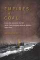 Empires of Coal – Fueling China′s Entry into the Modern World Order, 1860–1920