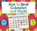 How to Read Calendars and Clocks