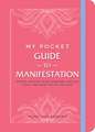 My Pocket Guide to Manifestation: Anytime Activities to Set Intentions, Visualize Goals, and Create the Life You Want