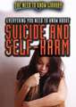 Everything You Need to Know about Suicide and Self-Harm