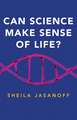 Can Science Make Sense of Life?