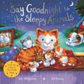 Whybrow, I: Say Goodnight to the Sleepy Animals