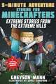 Extreme Stories from the Extreme Hills: 5-Minute Adventure Stories for Minecrafters