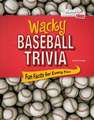 Wacky Baseball Trivia: Fun Facts for Every Fan