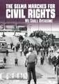 The Selma Marches for Civil Rights: We Shall Overcome