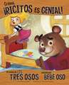 Créeme, ¡Ricitos Es Genial!: El Cuento de Los Tres Osos Contado Por Bebé Oso