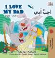 I Love My Dad (English Arabic Bilingual Book)