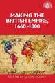 Making the British empire, 1660-1800