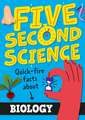 Five Second Science: Quick-fire Facts About Biology