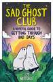 The Sad Ghost Club's Hopeful Guide for Getting Through Bad Days