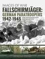 Fallschirmjager: German Paratroopers - 1942-1945