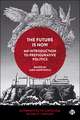 The Future Is Now: An Introduction to Prefigurativ e Politics