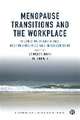 Menopause Transitions and the Workplace – Theorizing Transitions, Responsibilities and Interventions