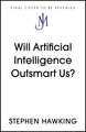 Will Artificial Intelligence Outsmart Us?